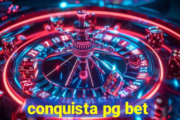 conquista pg bet